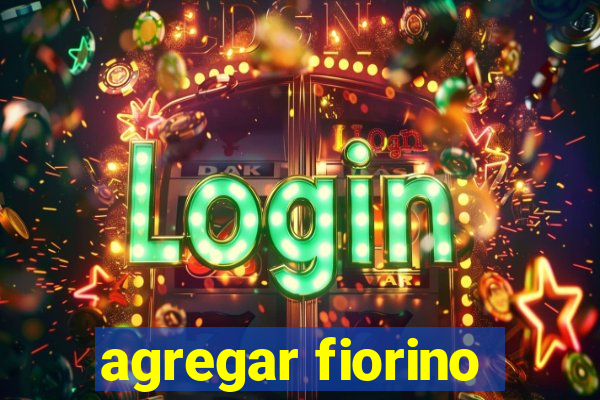 agregar fiorino